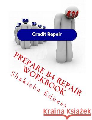 Prepare B4 Repair Workbook Shakisha S. Edness 9781536958256 Createspace Independent Publishing Platform