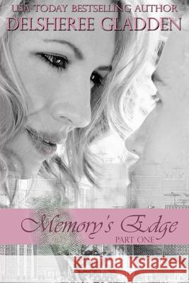 Memory's Edge: Part One Delsheree Gladden 9781536959086 Createspace Independent Publishing Platform