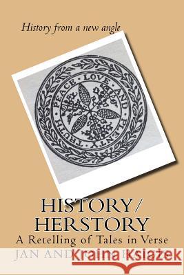 History/Herstory: A retelling of Tales in Verse Haigis, Jan and John 9781536959109 Createspace Independent Publishing Platform