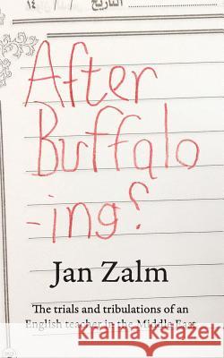 After Buffalo -ing? Zalm, Jan 9781536960693 Createspace Independent Publishing Platform