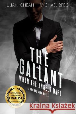 The Gallant: When The Angels Dare Brech, Michael 9781536960969 Createspace Independent Publishing Platform