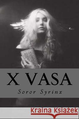 X Vasa Soror Syrinx 9781536961768 Createspace Independent Publishing Platform