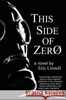 This Side of Zero Eric J. Linnell 9781536964899 Createspace Independent Publishing Platform