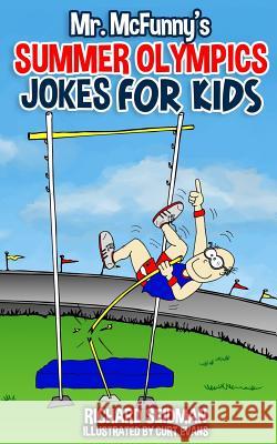 Mr. McFunny's Summer Olympics Jokes for Kids Richard Seidman Curt Evans 9781536964981