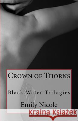 Crown of Thorns Emily Nicole 9781536971514 Createspace Independent Publishing Platform
