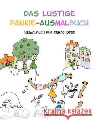 Das lustige Pankie-Ausmalbuch: Ausmalbuch für Erwachsene Langenkamp, Heike 9781536972245
