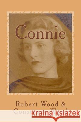 Connie Constance C. Wood Robert C. Wood 9781536974614 Createspace Independent Publishing Platform