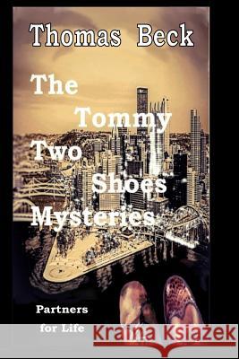 Tommy Two Shoes Mysteries: Partners for Life Thomas Beck 9781536977844