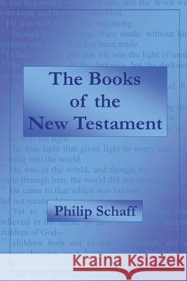 The Books of the New Testament Philip Schaff 9781536978100 Createspace Independent Publishing Platform