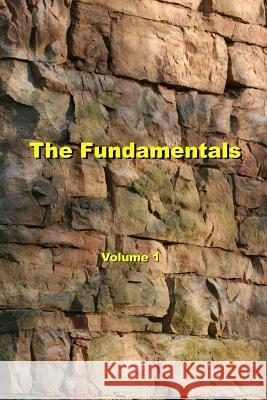 The Fundamentals: Volume One Rev James Orr 9781536978582 Createspace Independent Publishing Platform