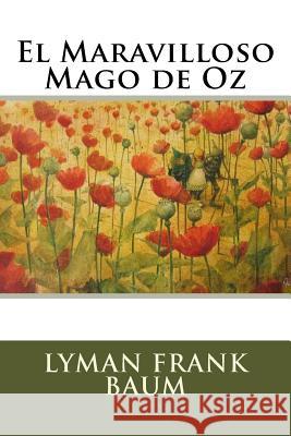 El Maravilloso Mago de Oz Lyman Frank Baum 9781536978629