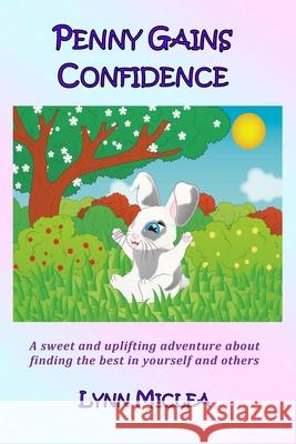 Penny Gains Confidence Lynn Miclea 9781536979992 Createspace Independent Publishing Platform