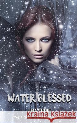 Water Blessed Leia Stone 9781536980752 Createspace Independent Publishing Platform