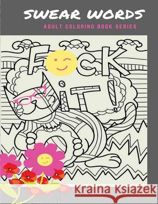 Swear Words: Adult Coloring Book Series Zelda Selby 9781536981087