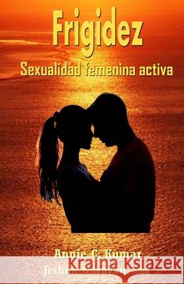 Frigidez: Sexualidad femenina activa Narayan, Jeshua 9781536981384