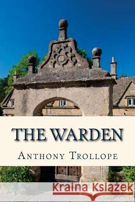 The Warden Trollope Anthony                         Ravell 9781536981407 Createspace Independent Publishing Platform