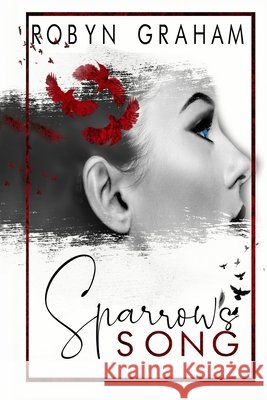 Sparrow's Song Robyn Graham 9781536981698