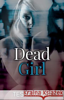 Dead Girl Tessa Marie 9781536981742