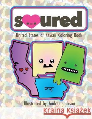 Soured: United States of Kawaii Coloring Book Andrea Jackson 9781536985375 