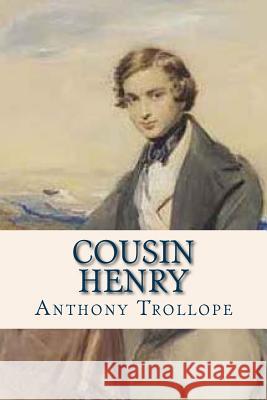 Cousin Henry Trollope Anthony                         Ravell 9781536986211 Createspace Independent Publishing Platform