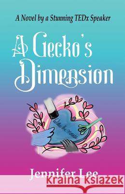 A Gecko's Dimension Jennifer Lee 9781536987614 Createspace Independent Publishing Platform