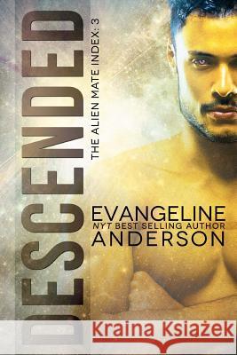 Descended: Alien Mate Index Book 3 Evangeline Anderson Reese Dante Barb Rice 9781536988215