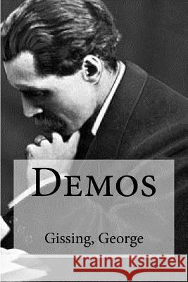 Demos Gissing George Edibooks 9781536992939 Createspace Independent Publishing Platform