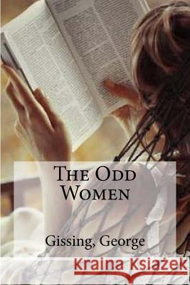 The Odd Women Gissing George Edibooks 9781536993769 Createspace Independent Publishing Platform