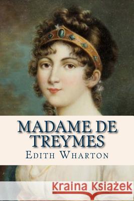 Madame de Treymes Edith Wharton Ravell 9781536995565 Createspace Independent Publishing Platform