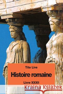 Histoire romaine: Livre XXXII Nisard, Desire 9781536999310
