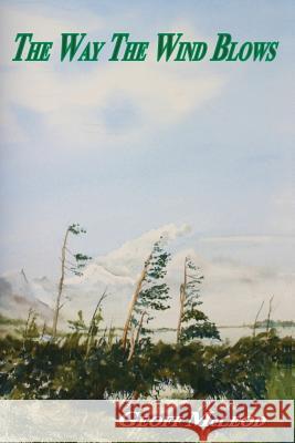 The Way the Wind Blows Geoff McLeod Geoff McLeod 9781536999990 Createspace Independent Publishing Platform