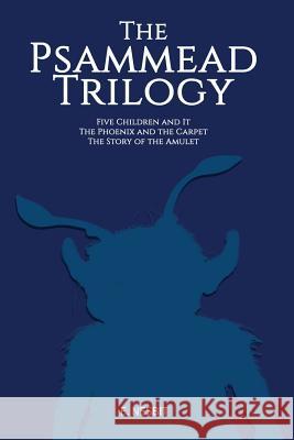 The Psammead Trilogy: Three Classic Novels E. Nesbit 9781537001166