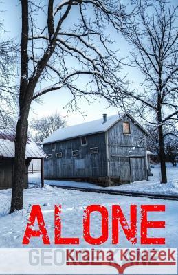 Alone George Kane 9781537002453 Createspace Independent Publishing Platform