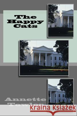 The Happy Cats Annette Towler 9781537004877 Createspace Independent Publishing Platform