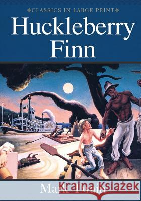 Huckleberry Finn: Classics in Large Print Twain Mark                               Craig Stephen Copland 9781537007076 Createspace Independent Publishing Platform
