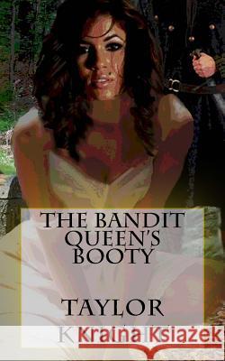 The Bandit Queen's Booty Taylor Knight 9781537007496 Createspace Independent Publishing Platform