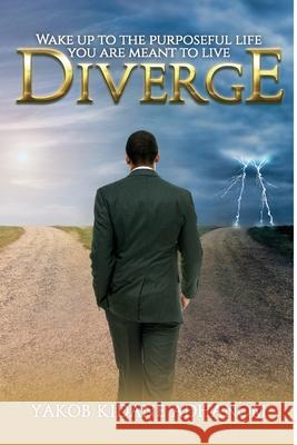 Diverge: Wake up to the purposeful life you are meant to live Adhanom, Yakob Kidane 9781537007793 Createspace Independent Publishing Platform