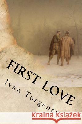 First Love Ivan Turgenev 9781537008233