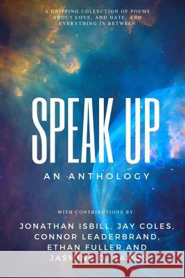 Speak Up Jonathan Isbill Ethan Fuller Connor Leaderbrand 9781537010755 Createspace Independent Publishing Platform