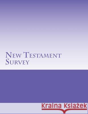 New Testament Survey Grace Bible College & 9781537014159 Createspace Independent Publishing Platform