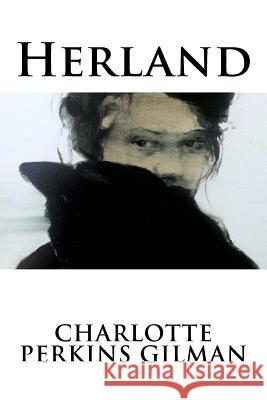 Herland Charlotte Perkins Gilman 9781537014623