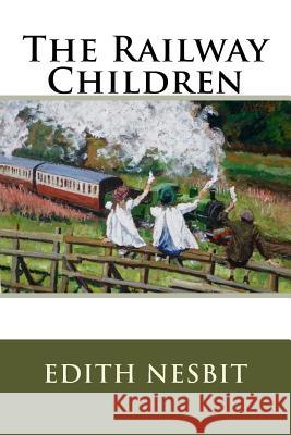 The Railway Children Edith Nesbit 9781537016399 Createspace Independent Publishing Platform