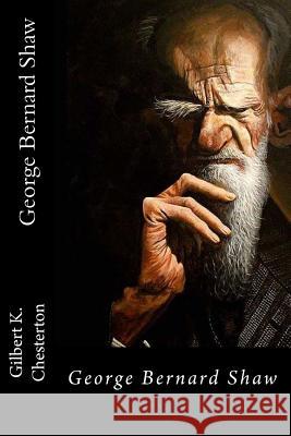 George Bernard Shaw Gilbert K Edibooks 9781537018393 Createspace Independent Publishing Platform