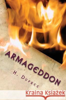 Armageddon: Poems by H.C. Dupree MR H. C. Dupree 9781537019123 Createspace Independent Publishing Platform