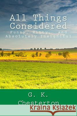 All Things Considered G. K. Chesterton 9781537019413 Createspace Independent Publishing Platform