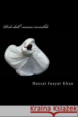 Perle Dall'oceano Invisibile Inayat Khan Francesco Nicolella 9781537021140 Createspace Independent Publishing Platform