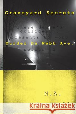 Graveyard Secrets: Murder On Webb Ave. Cromwell, M. a. 9781537021621 Createspace Independent Publishing Platform