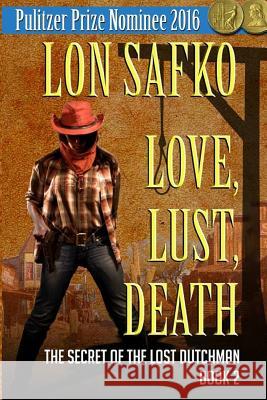 Love, Lust, Death Lon Safko 9781537022222