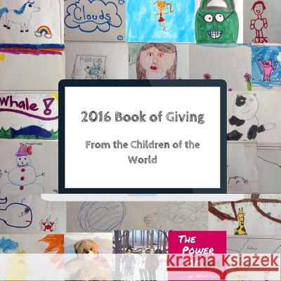 2016 Book of Giving: From the Children of the World Aqsa Rahim Olivia Seltzer 9781537022420