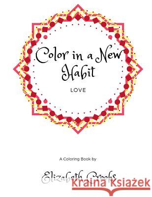 Color In A New Habit: Love Crooks, Elizabeth 9781537022666